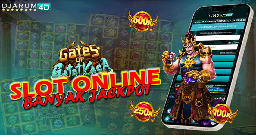 Slot Online Banyak Jackpot Djarum4d