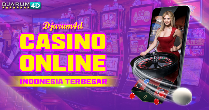 Djarum4D Casino Online Indonesia Terbesar