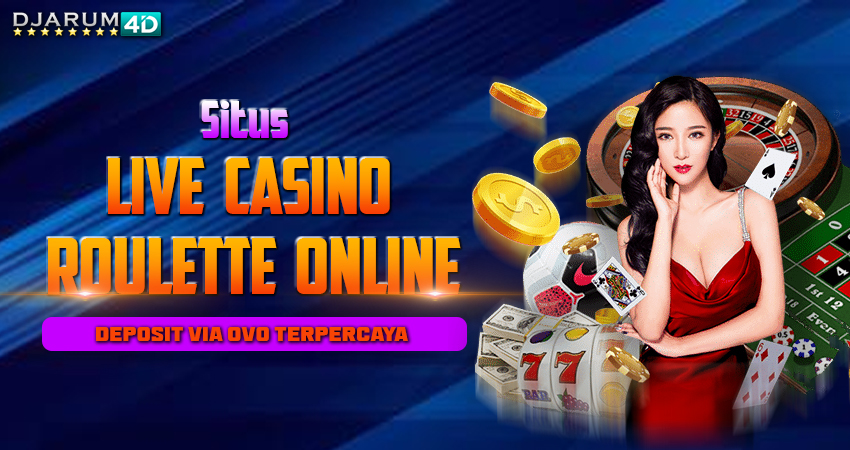 Situs Live Casino Roulette Online Deposit Via OVO Terpercaya