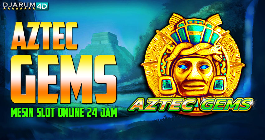 Aztec Gems Mesin Slot Online 24 Jam