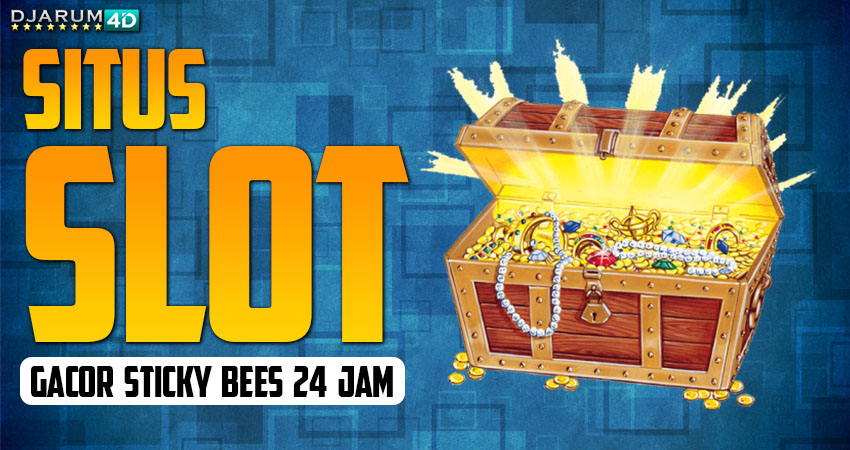 Situs Slot Gacor Sticky Bees 24 Jam